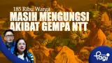 185 Ribu Warga Masih Mengungsi Akibat Gempa NTT, Kemendikdasmen Prioritaskan Bantuan dan Revitalisasi Sekolah